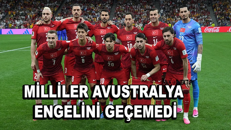 Milliler Avustralya engelini geçemedi