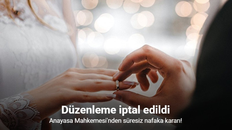 Anayasa Mahkemesi süresiz nafakayı iptal etti