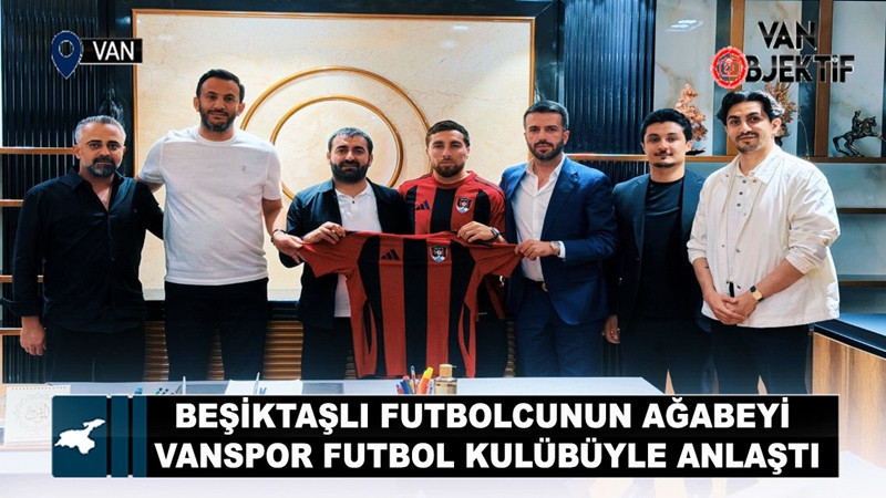 Beşiktaşlı futbolcunun ağabeyi Vanspor ile anlaştı
