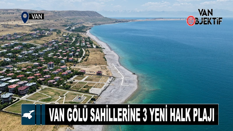 Van Gölü Sahillerine 3 Yeni Halk Plajı