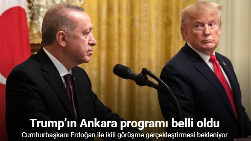 Trump’ın Ankara programı belli oldu