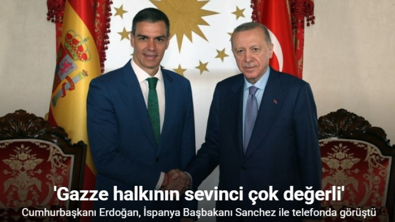 Cumhurbaşkanı Erdoğan, İspanya Başbakanı Sanchez ile telefonda görüştü