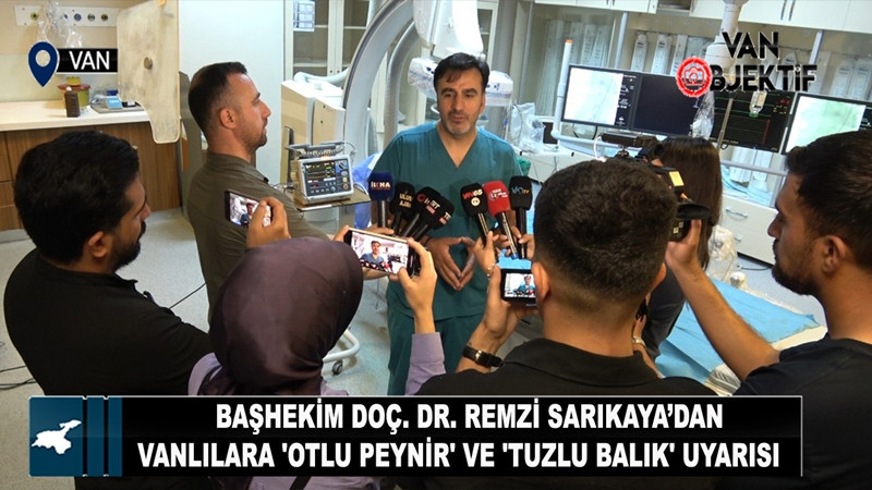 Vanlılara 'otlu peynir' ve 'tuzlu balık' uyarısı