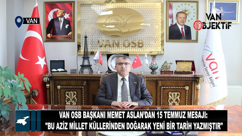 Van OSB Başkanı Memet Aslan: 