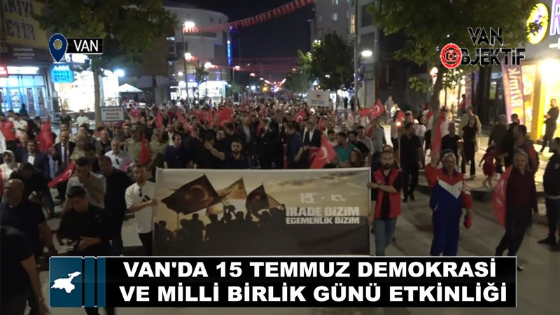 Van'da 15 Temmuz Demokrasi ve Milli Birlik Günü etkinliği