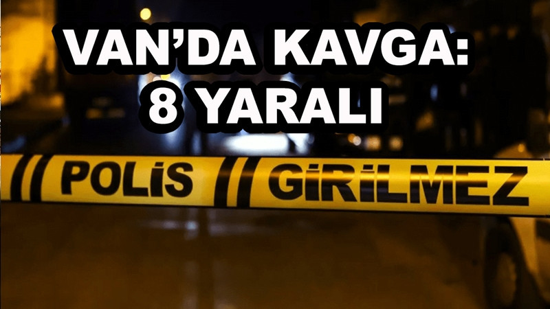 Erciş'te akraba aileler arasında arazi kavgası: 8 yaralı