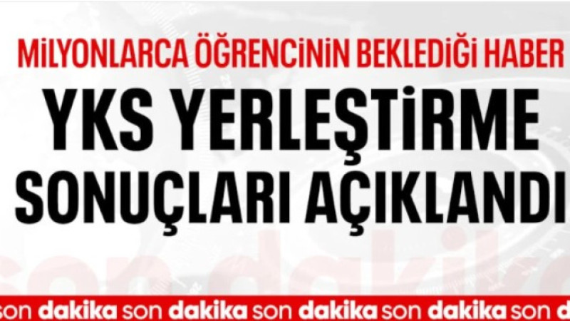2026-YKS yerleştirme sonuçları açıklandı