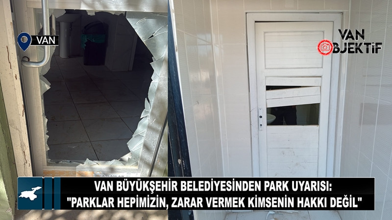 Van Büyükşehir Belediyesinden park uyarısı: