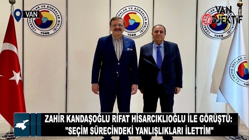 Zahir Kandaşoğlu Rifat Hisarcıklıoğlu ile görüştü: