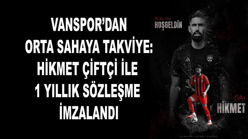 Vanspor’dan orta sahaya takviye: Hikmet Çiftçi ile 1 yıllık sözleşme imzalandı