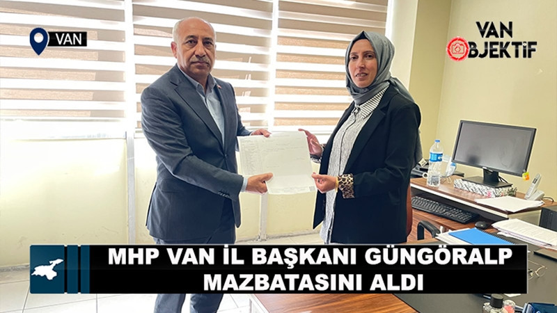 MHP Van İl Başkanı Güngöralp mazbatasını aldı