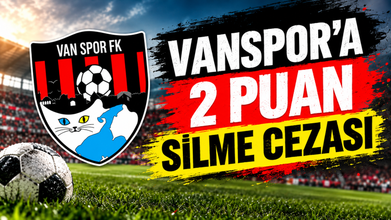 TFF’den Vanspor’a puan silme cezası: Temsilcimiz 17. sıraya geriledi