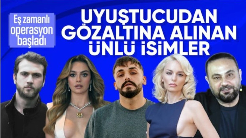 Ünlülere yönelik uyuşturucu operasyonu
