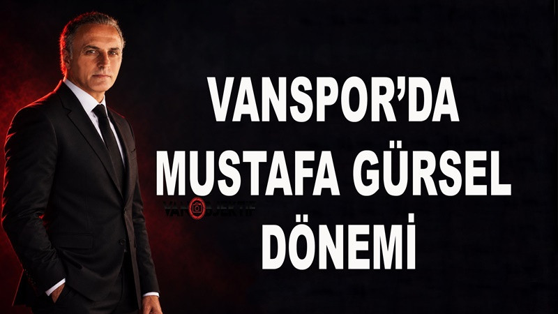 Vanspor’da Mustafa Gürsel dönemi