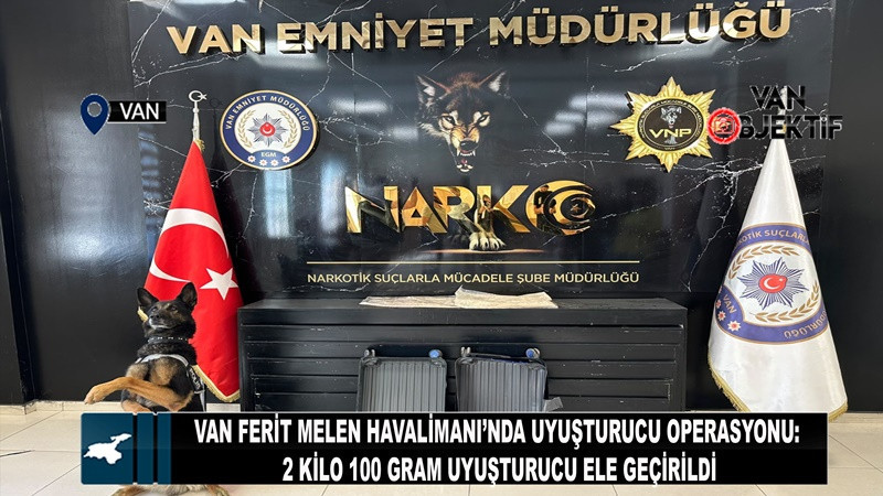 Van Ferit Melen Havalimanı’nda uyuşturucu operasyonu: 2 kilo 100 gram uyuşturucu ele geçirildi