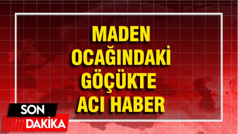 Manisa Soma'da madende göçük: Hayatını kaybedenlerin sayısı 5'e yükseldi