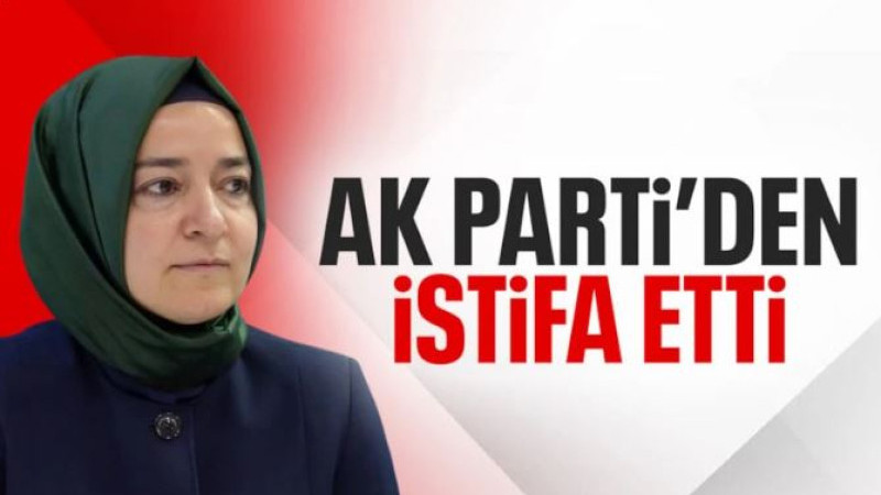 SON DAKİKA! Fatma Betül Sayan Kaya AK Parti'den istifa etti