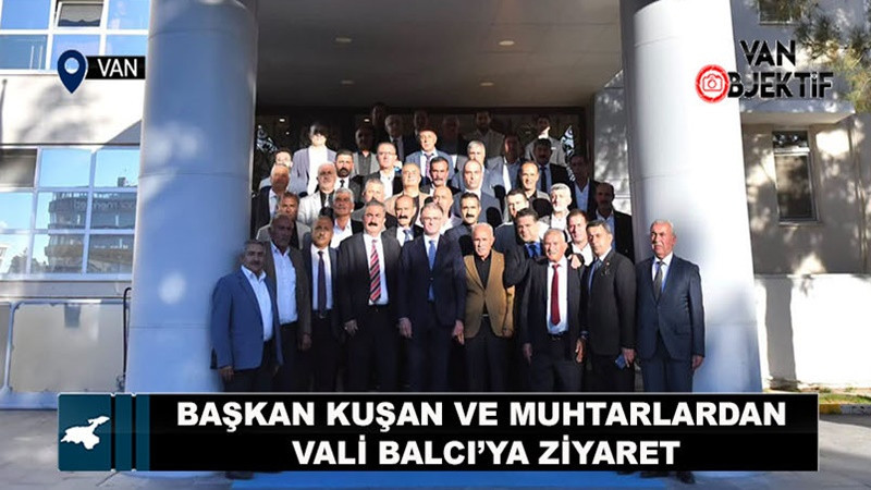 Başkan Kuşan ve mahalle muhtarlarından Vali Balcı’ya ziyaret