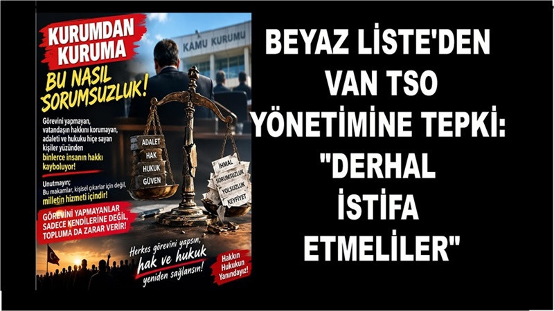 Beyaz Liste'den Van TSO yönetimine tepki: